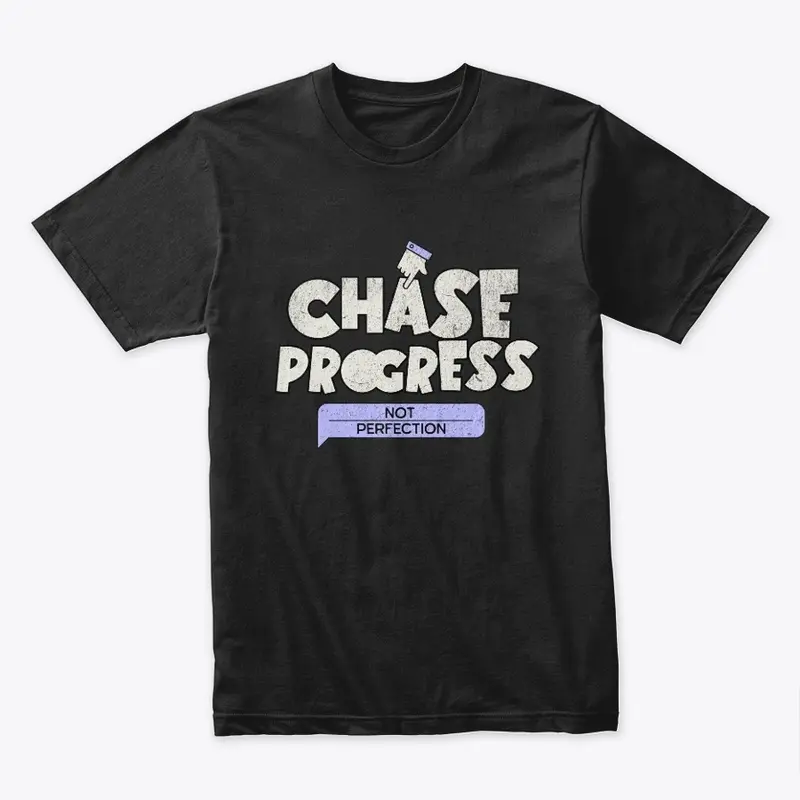 Chase Progress, Not Perfection